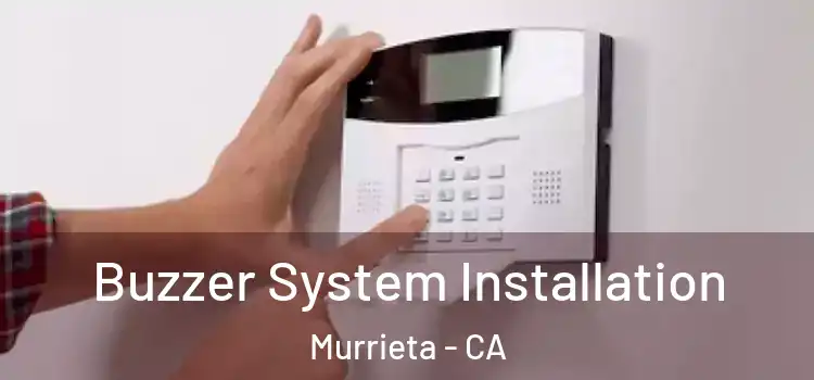Buzzer System Installation Murrieta - CA