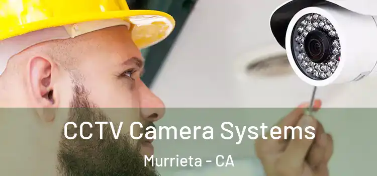CCTV Camera Systems Murrieta - CA