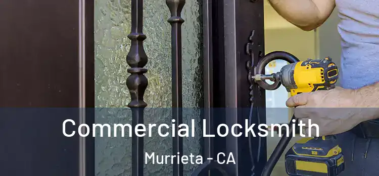 Commercial Locksmith Murrieta - CA
