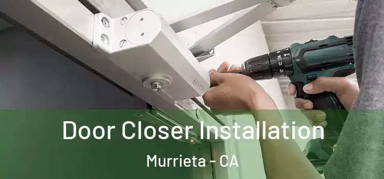 Door Closer Installation Murrieta - CA