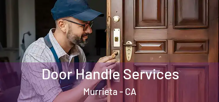 Door Handle Services Murrieta - CA