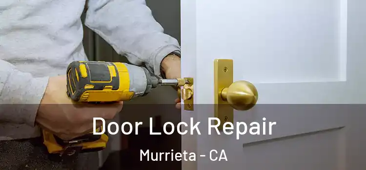 Door Lock Repair Murrieta - CA