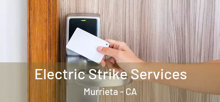 Electric Strike Services Murrieta - CA