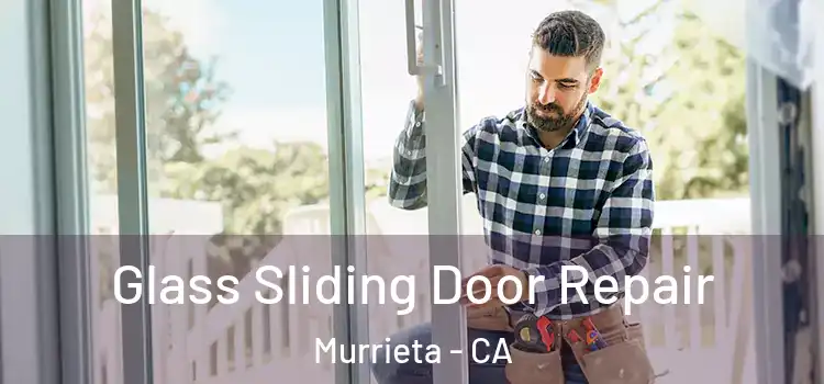 Glass Sliding Door Repair Murrieta - CA