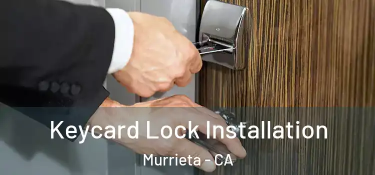 Keycard Lock Installation Murrieta - CA