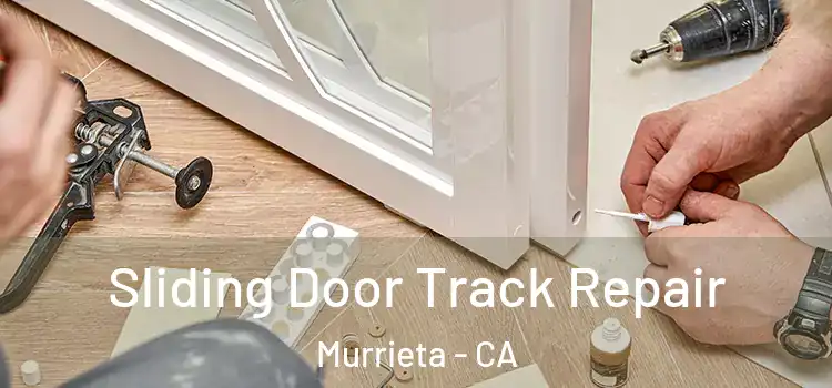 Sliding Door Track Repair Murrieta - CA